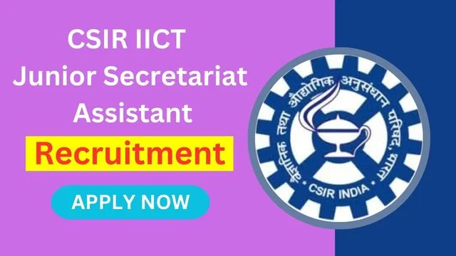 CSIR IICT Junior Secretariat Assistant Recruitment