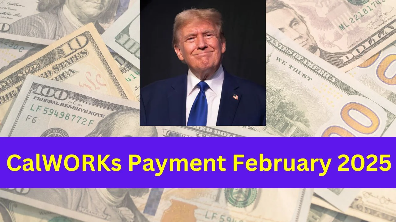 CalWORKs Payment February 2025