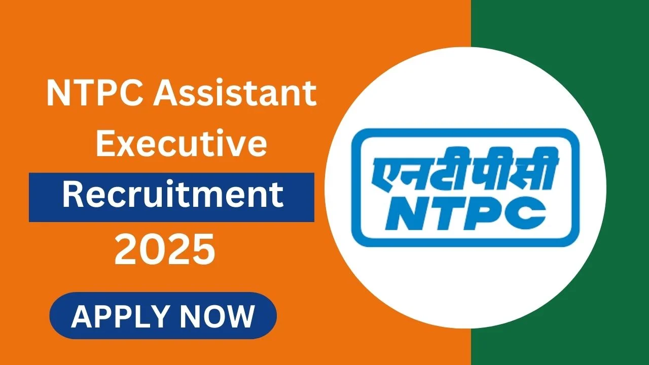 NTPC Assistant Executive Recruitment 2025