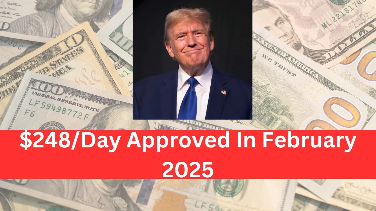 $248/Day Approved In February 2025